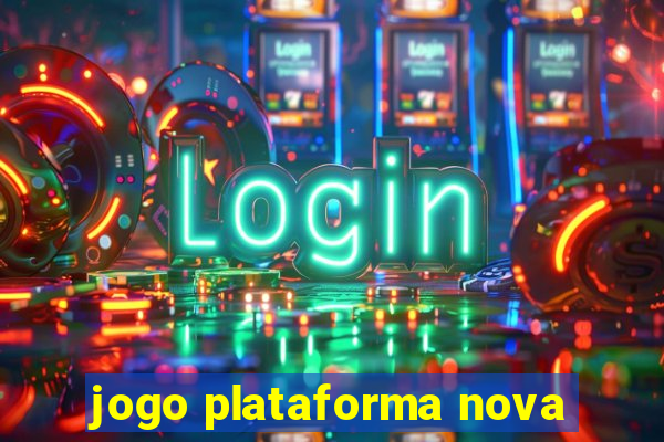 jogo plataforma nova